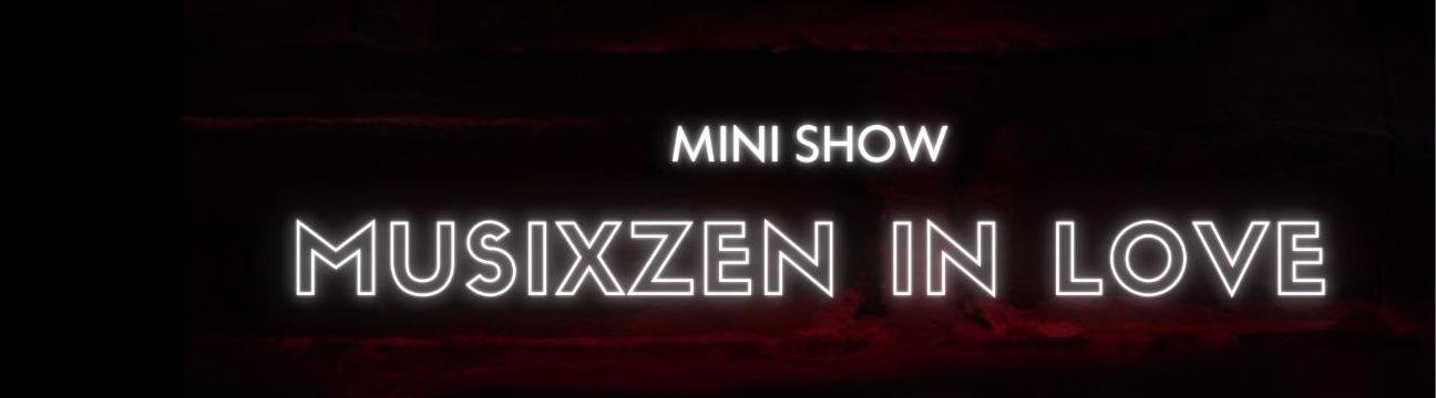MUSIXZEN IN LOVE